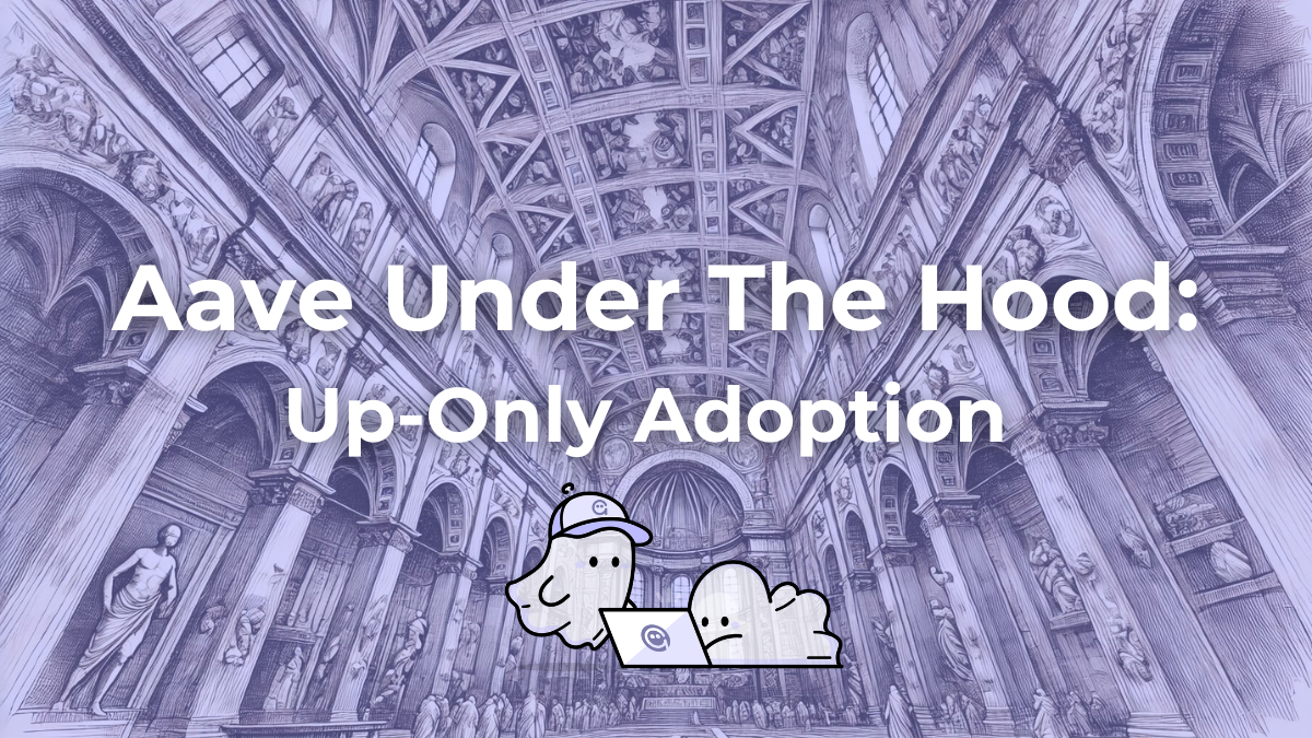 Aave Under The Hood: Up-Only Adoption